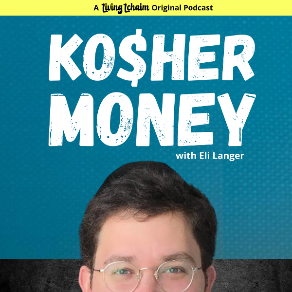 Kosher Money podcast with Eli Langer